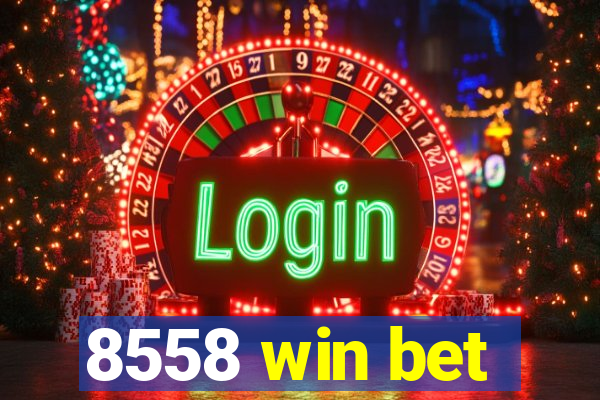 8558 win bet